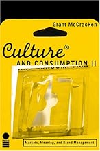 Culture and Consumption II: Markets, Meaning, and Brand Management (v. 2)