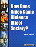 How Does Video Game Violence Affect Society? (In Controversy)