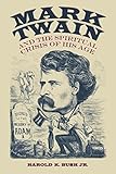 Mark Twain and the Spiritual Crisis of His Age (Amer Lit Realism & Naturalism) by Harold K. Bush