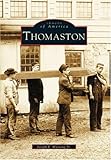 Front cover for the book Thomaston (CT) (Images of America) by Joseph F. Wassong Jr.