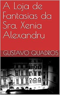 Livro A Loja de Fantasias da Sra. Xenia Alexandru: Um Conto de Terror Brasileiro