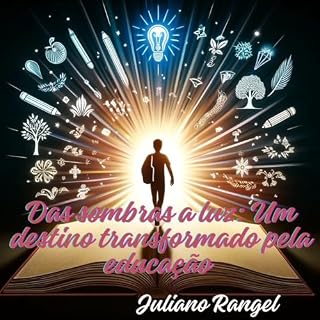 Livro Das Sombras à Luz:: Um Destino Transformado pela Educação