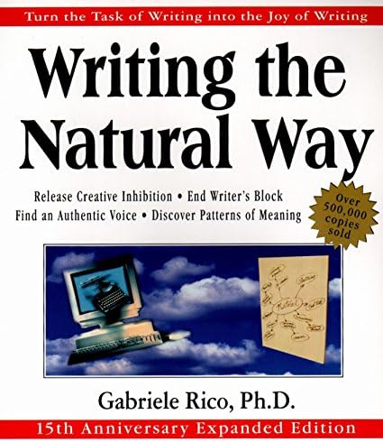 Writing the Natural Way: Turn the Task of Writing into the Joy of Writing, 15th Anniversary Expanded Edition