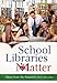 School Libraries Matter: Views From the Research