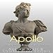 Apollo: The Origins and History of the Greek God by 