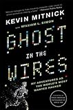 Ghost In The Wires: My Adventures as the World's Most Wanted Hacker