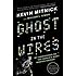 Ghost In The Wires: My Adventures as the World's Most Wanted Hacker