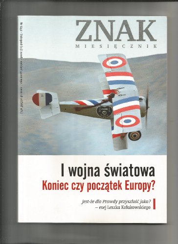 Zinak Miesiecznik: "I Wojna Swiatowa. Koniec Czy Poczatek Europy?" 642 (11) 2008 (In Polish)