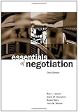 Essentials of Negotiation, Roy J. Lewicki, Bruce Barry, David M. Saunders, John W. Minton, 0072545828