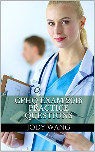 CPHQ Exam 2016 Practice Questions: Practice Questions for the Certified Professional in Healthcare Quality Exam (CPHQ Exam Study Questions)