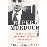 Rupert Murdoch: The Untold Story of the World's Greatest Media Wizard