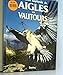 Petite encyclopÃ©die des aigles et vautours by 