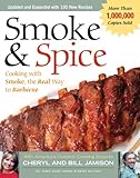 Smoke & Spice: Cooking with Smoke, the Real Way to Barbecue (Non)