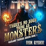 There's No Such Thing as Monsters: Gaslamp Faeries Series, Book 1 by 