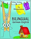 German English: Die Wäscheklammer, Short Stories For Beginners (German-English Bilingual children's book) ESL dual language German English (German Edition)