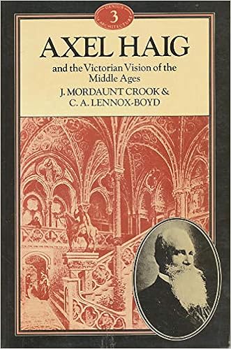 Axel Haig And The Victorian Vision Of The Middle Ages Crook J Mordaunt And Christopher A Lennox Boyd 9780047200304 Amazon Com Books