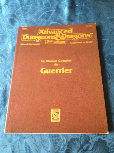 Advanced Dungeons & Dragons : Le Manuel Complet Du Guerrier