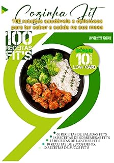 Livro Cozinha Fit: 100 receitas saudáveis e deliciosas para ter sabor e saúde na sua mesa: Descubra receitas fits saudáveis e saborosas, com praticidade e prazer!