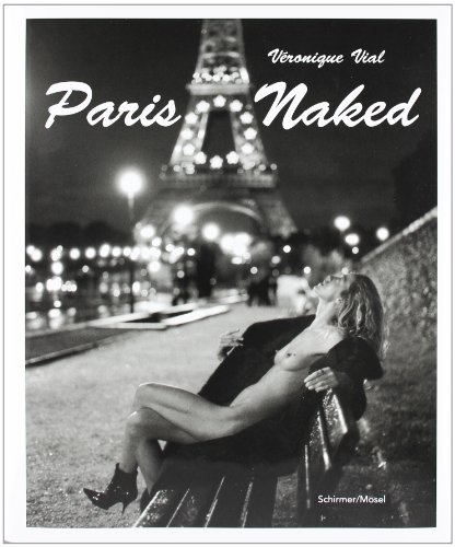 Véronique Vial: Paris Naked by Veronique Vial