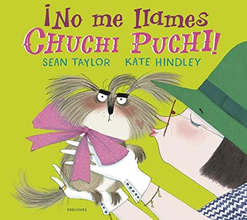 Edelvives ¡No me llames Chuchi Puchi!
