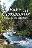 Back to Greenville: Big Trees, Blue Lakes and Big Dreams