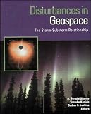 Disturbances in Geospace: The Storm-Substorm Relationship, Geophysical Monograph 142