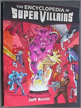 The Encyclopedia Of Super Villains Jeff Rovin