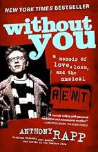 Without You: A Memoir of Love, Loss, and the Musical Rent