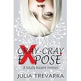 Cray-Cray Exposé: A totally bizarre memoir