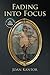 Fading into Focus: Memoir; A Mother, A Daughter, Alzheimer's and a Changing Relationship by Joan Kan by