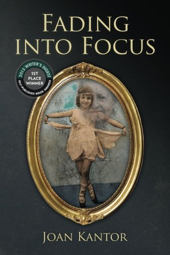 Fading into Focus: Memoir; A Mother, A Daughter, Alzheimer's and a Changing Relationship by Joan Kan by (Paperback)