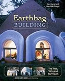 Earthbag Building: The Tools, Tricks and Techniques