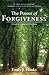 The Power of Forgiveness: A Guide to Healing and Wholeness by Emily J. Hooks