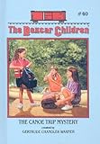 The Canoe Trip Mystery (Boxcar Children (Pb))