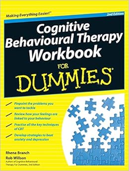Cognitive Behavioural Therapy Workbook For Dummies, by Rob Willson
