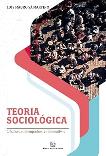Livro Teoria Sociológica: Clássicas, contemporâneas e alternativas
