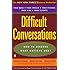 Difficult Conversations: How to Discuss What Matters Most