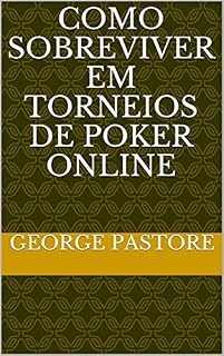 Livro COMO SOBREVIVER EM TORNEIOS DE POKER ONLINE (Coleção Riqueza & Felicidade - 7 livros)