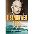 Eisenhower 1956: The President's Year of Crisis--Suez and the Brink of War
