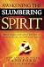 Awakening the Slumbering Spirit by John Loren Sandford, Paula Sandford