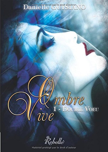 Ombre Vive: Double Voeu (Volume 1) (French Edition) by Danielle Guisiano
