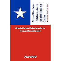 CONSTITUCIÓN POLÍTICA DE LA REPÚBLICA DE CHILE: ACTUALIZADA A JUNIO DE 2018 (Spanish Edition) book cover