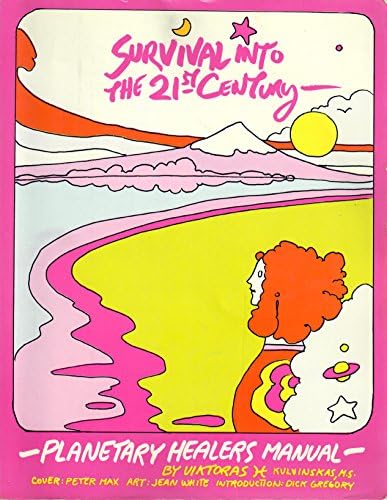 Survival Into the 21st Century Planetary Healers Manual Unknown Binding – 1979