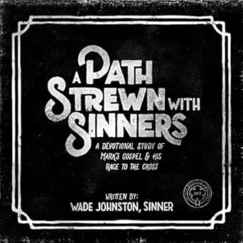 A Path Strewn With Sinners A Devotional Study Of Marks - 