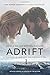 Adrift [Movie tie-in]: A True Story of Love, Loss, and Survival at Sea by Tami Oldham Ashcraft