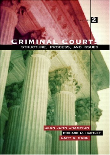 Criminal Courts: Structure, Process, and Issues (2nd...