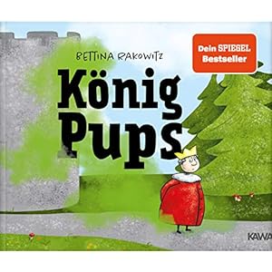 König Pups: Lustiges Kinderbuch übers Pupsen, das Groß und Klein zum Lachen bringt