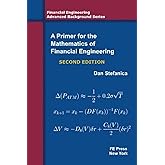 A Primer For The Mathematics Of Financial Engineering, Second Edition (Financial Engineering Advanced Background Series)