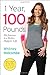 1 Year, 100 Pounds: My Journey to a Better, Happier Life