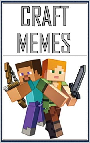 Memes: Memes From MINECRAFT Funny Minecraft Memes And Jokes That All Crafter With Enjoy Kindle Edition